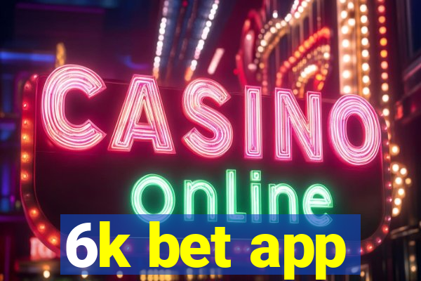 6k bet app